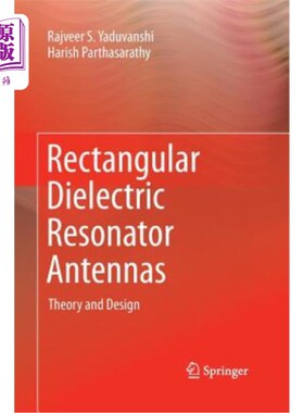 海外直订Rectangular Dielectric Resonator Antennas: Theory and Design 矩形介质谐振器天线:理论与设计