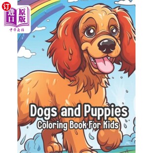海外直订Cute Dogs and Puppies: Coloring Book for Kids who Love Animals 可爱的狗和小狗:为喜欢动物的孩子们准备的涂色