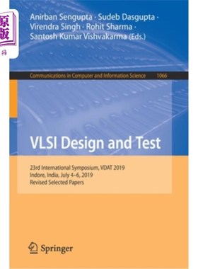 海外直订VLSI Design and Test: 23rd International Symposium, Vdat 2019, Indore, India, Ju 超大规模集成电路设计与测试