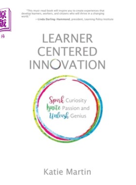 海外直订Learner-Centered Innovation: Spark Curiosity, Ignite Passion and Unleash Genius 以学习者为中心的创新：激发
