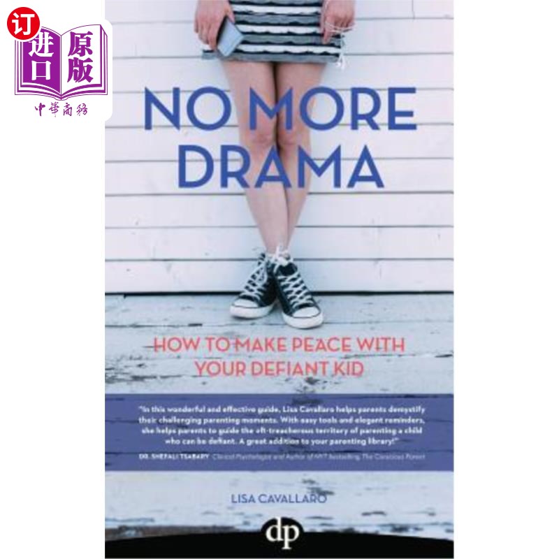 海外直订No More Drama: How To Make Peace with Your Defiant Kid 不要再闹了:如何与桀骜不驯的孩子和平相处