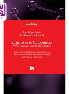 海外直订Epigenetics to Optogenetics: A New Paradigm in the Study of Biology 表观遗传学到光遗传学:生物学研究的新范式