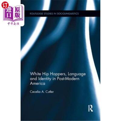 海外直订White Hip Hoppers, Language and Identity in Post-Modern America 后现代美国的白人嘻哈、语言和身份