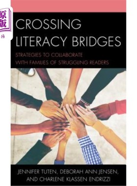 海外直订Crossing Literacy Bridges: Strategies to Collaborate with Families of Struggling 跨越读写桥梁：与困难读者家