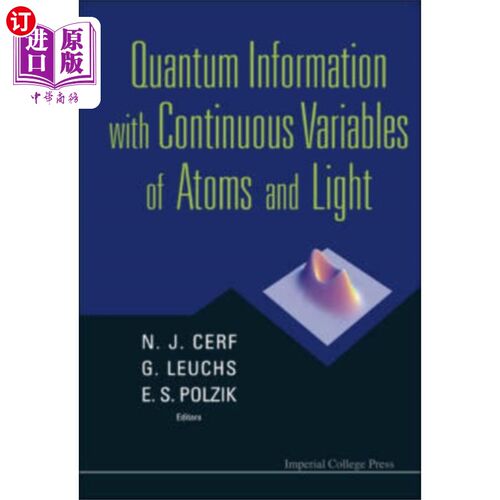 海外直订Quantum Information With Continuous Variables Of Atoms And Light 原子和光连续变量的量子信息