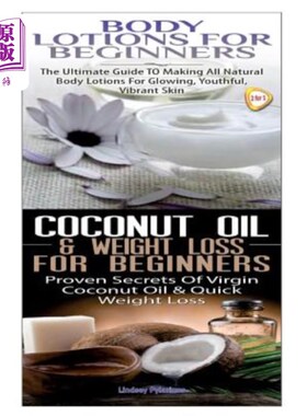 海外直订医药图书Body Lotions for Beginners & Coconut Oil & Weight Loss for Beginners 初学者润肤露、椰子油和初学者减