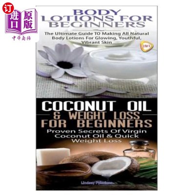 海外直订医药图书Body Lotions for Beginners & Coconut Oil & Weight Loss for Beginners 初学者润肤露、椰子油和初学者减
