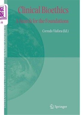 海外直订医药图书Clinical Bioethics: A Search for the Foundations 临床生物伦理学:对基础的探索
