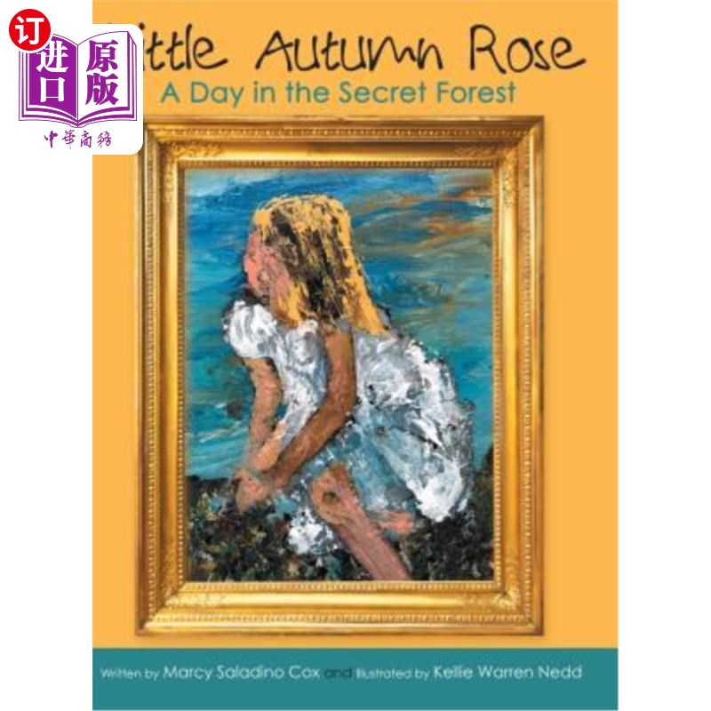 海外直订Little Autumn Rose: A Day in the Secret Forest 小秋玫瑰：秘密森林里的一天