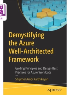 海外直订Demystifying the Azure Well-Architected Framework: Guiding Principles and Design 揭开Azure架构良好框架的神