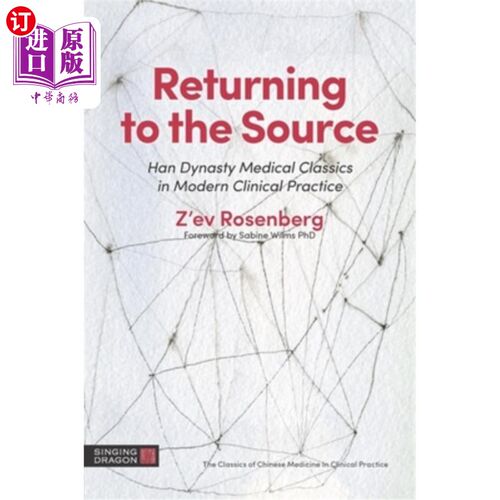 海外直订医药图书Returning to the Source: Han Dynasty Medical Classics in Modern Clinical Practic 回归本源:现代临床