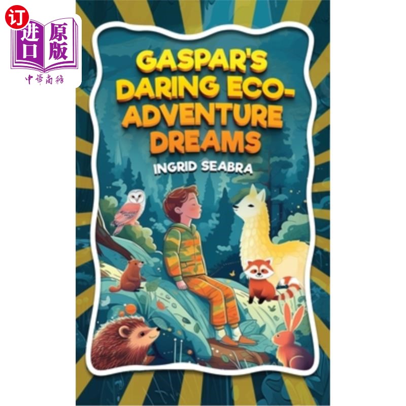 海外直订Gaspar's Daring Eco-Adventure Dreams 加斯帕大胆的生态冒险之梦