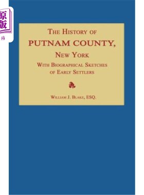 海外直订The History of Putnam County, New York; With an Enumeration of Its Towns, Villag 纽约普特南县的历史;枚举其