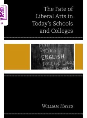海外直订The Fate of Liberal Arts in Today's Schools and Colleges 文科在当今学校和大学中的命运