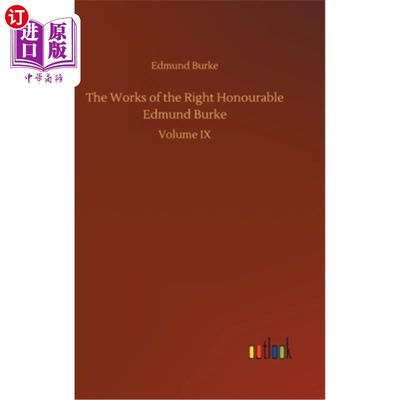 海外直订The Works of the Right Honourable Edmund Burke 埃德蒙·伯克阁下的作品