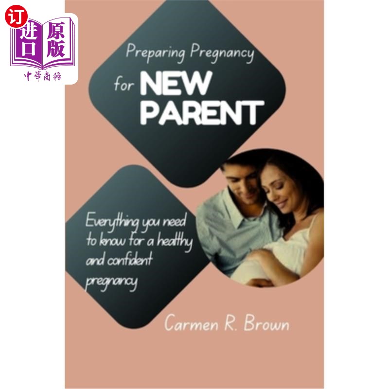 海外直订医药图书Preparing Pregnancy for New Parent: Everything you need to know for a healthy an 为新父母准备怀孕：