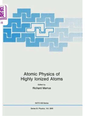 海外直订Atomic Physics of Highly Ionized Atoms 高度电离原子的原子物理学