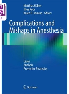 海外直订医药图书Complications and Mishaps in Anesthesia: Cases - Analysis - Preventive Strategie 麻醉并发症与意外：