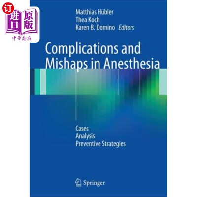 海外直订医药图书Complications and Mishaps in Anesthesia: Cases - Analysis - Preventive Strategie 麻醉并发症与意外：