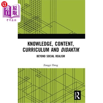 海外直订Knowledge, Content, Curriculum and Didaktik: Beyond Social Realism 知识、内容、课程与Didaktik:超越社会现实