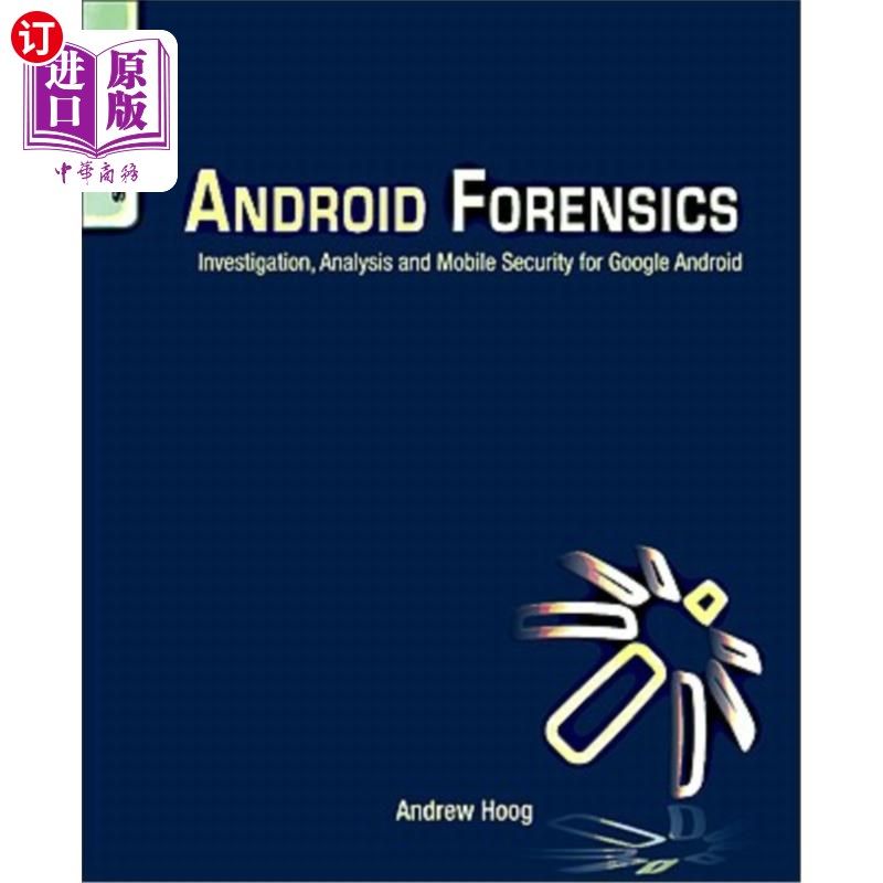 海外直订Android Forensics: Investigation, Analysis and Mobile Security for Google Androi Android取证: