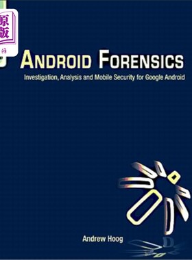 海外直订Android Forensics: Investigation, Analysis and Mobile Security for Google Androi Android取证: