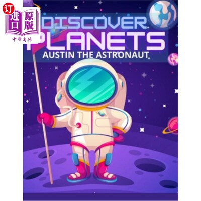 海外直订Discover Planets: Austin the Astronaut: Informative Children Story book 探索行星：奥斯汀宇航员：信息丰富的