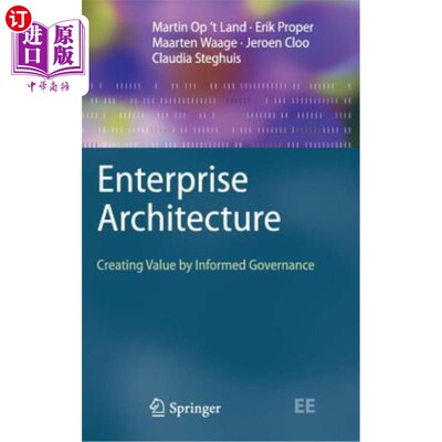 海外直订Enterprise Architecture: Creating Value by Informed Governance 企业架构:通过知情的治理创造价值