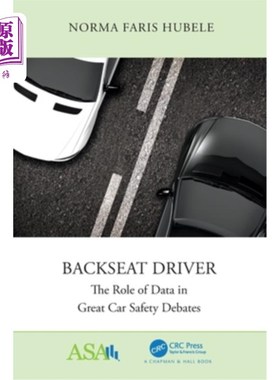 海外直订Backseat Driver: The Role of Data in Great Car Safety Debates 后座司机:数据在汽车安全大讨论中的作用