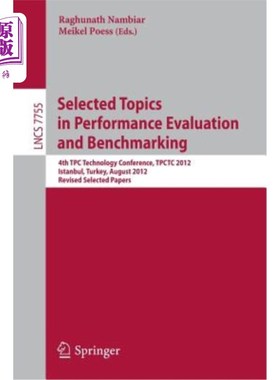 海外直订Selected Topics in Performance Evaluation and Benchmarking: 4th Tpc Technology C 绩效评估与标杆:第四届Tpc技