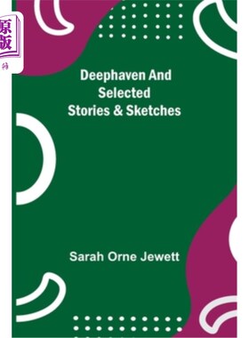 海外直订Deephaven and Selected Stories & Sketches Deephaven和短篇小说选集