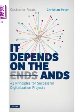 海外直订Customer Focus - It Depends on the Ands: 42 Principles for Successful Digitaliza 以客户为中心——这取决于成