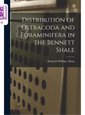 海外直订Distribution of Ostracoda and Foraminifera in the Bennett Shale 贝内特页岩介形虫和有孔虫的分布