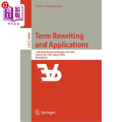 海外直订Term Rewriting and Applications: 17th International Conference, Rta 2006, Seattl 术语重写和应用：第17届国际