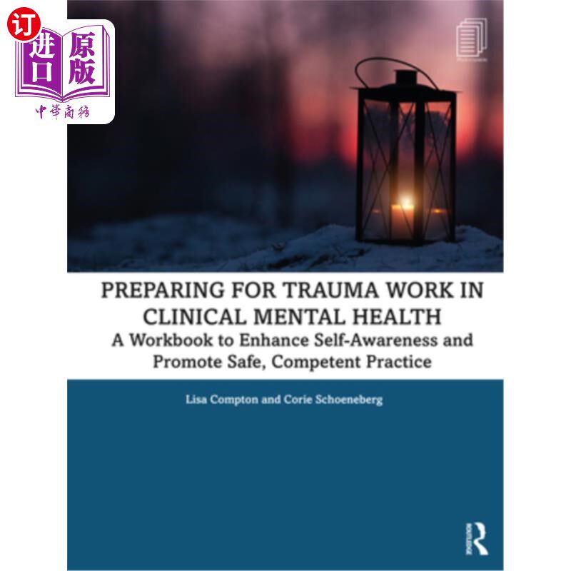 海外直订医药图书Preparing for Trauma Work in Clinical Mental Health: A Workbook to Enhance Self- 临床心理健康创伤工