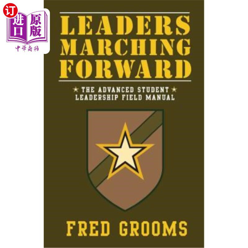 海外直订Leaders Marching Forward: The Advanced Student Leadership Field Manual 领导前进:先进的学生领导领域手册