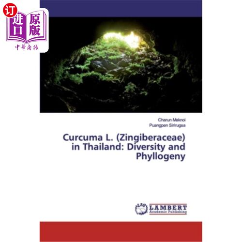 海外直订Curcuma L. (Zingiberaceae) in Thailand: Diversity and Phyllogeny 泰国姜科姜黄属植物:多样性和系统发育