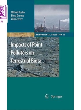 海外直订Impacts of Point Polluters on Terrestrial Biota: Comparative Analysis of 18 Cont 点状污染物对陆地生物区系的