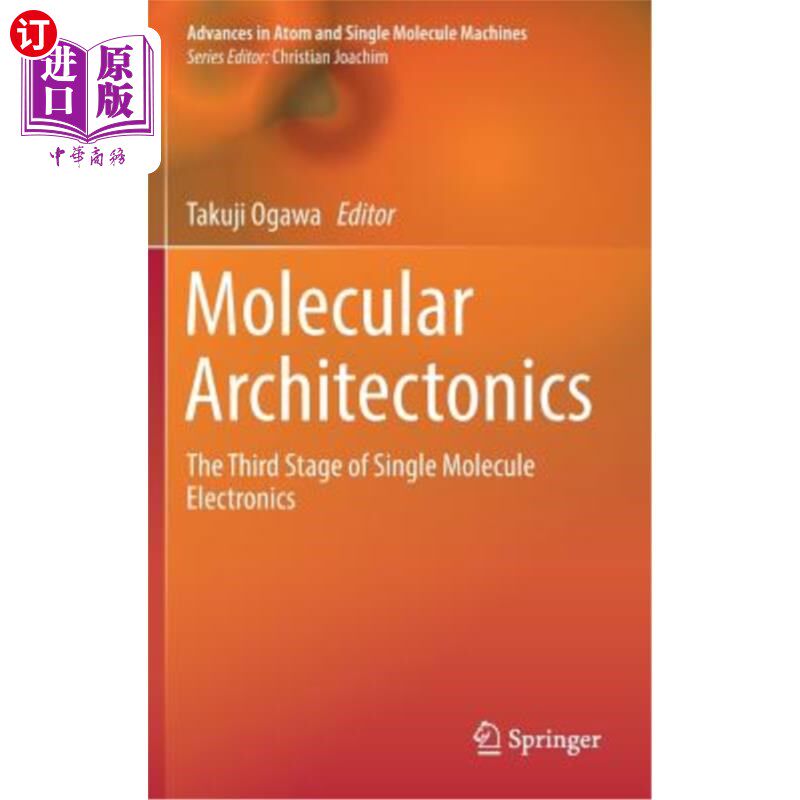 海外直订Molecular Architectonics: The Third Stage of Single Molecule Electronics 分子建筑学:单分子电子学的第三阶段