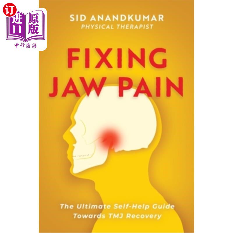 海外直订医药图书Fixing Jaw Pain: The Ultimate Self-Help Guide Towards TMJ Recovery; Learn Simple 固定下颌疼痛:TMJ恢