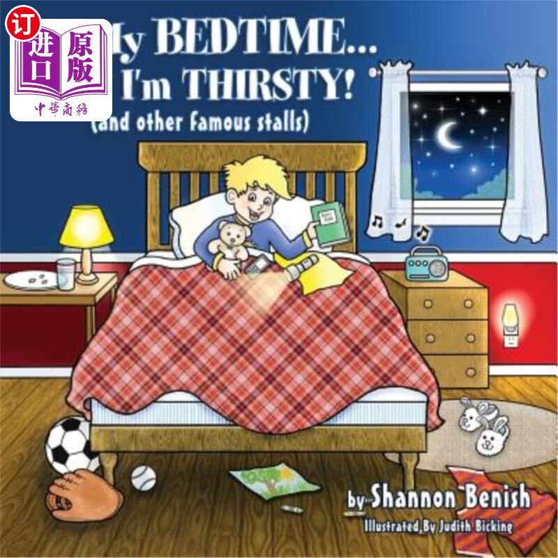 海外直订It's My Bedtime... But I'm Thirsty!: (and Other Famous Stalls) 现在是我睡觉的时间…但我渴了!(和其他著名的