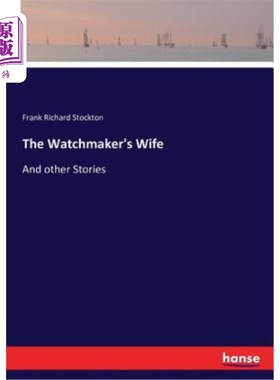 海外直订The Watchmaker's Wife: And other Stories 钟表匠的妻子：还有其他故事