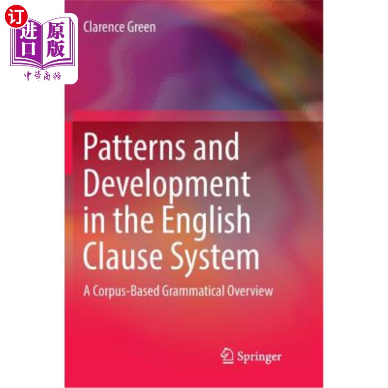 海外直订Patterns and Development in the English Clause System: A Corpus-Based Grammatica 英语从句系统的模式与发展：基于