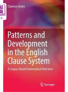 海外直订Patterns and Development in the English Clause System: A Corpus-Based Grammatica 英语从句系统的模式与发展：基于