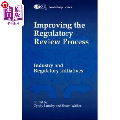 海外直订医药图书Improving the Regulatory Review Process: Industry and Regulatory Initiatives 改进监管审查过程:行业