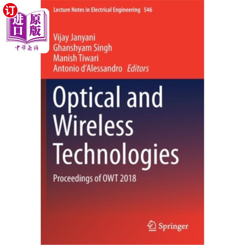海外直订Optical and Wireless Technologies: Proceedings of Owt 2018 光学与无线技术:2018年Owt论文集 书籍/杂志/报纸 原版其它 原图主图
