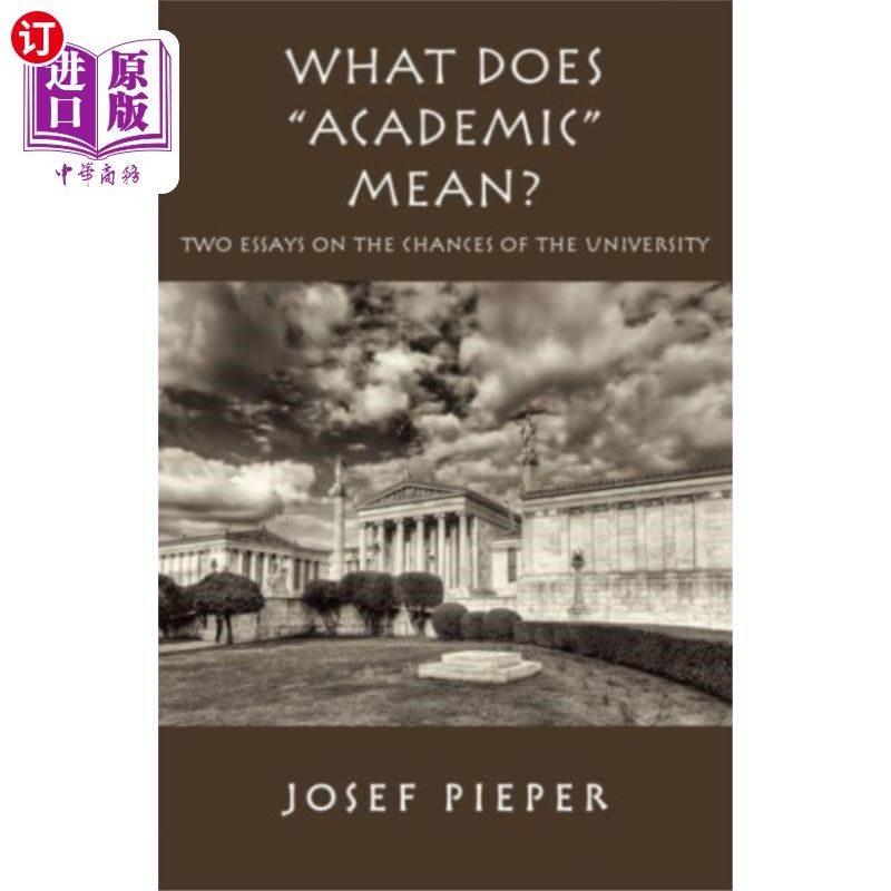海外直订What Does "Academic" Mean? – Two Essays on the C... “学术”是什么意思?——两篇关于当今大学机遇的文章