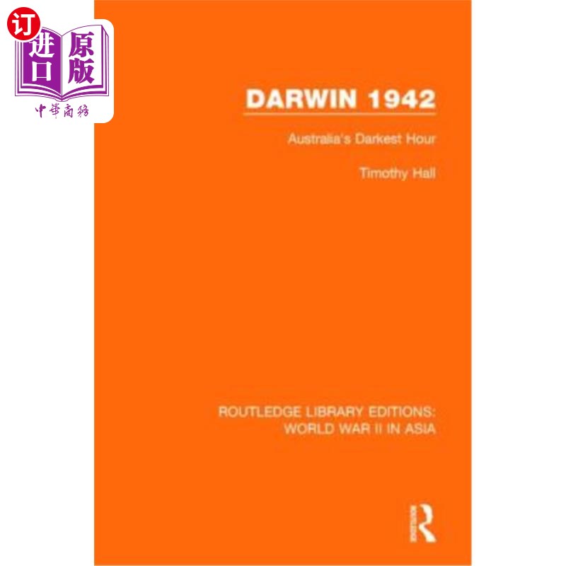 海外直订Darwin 1942 (RLE World War II in Asia): Australia's Darkest Hour 达尔文1942:澳大利亚最黑暗的时刻