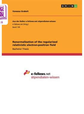 海外直订Renormalization of the regularized relativistic electron-positron field 正则化相对论性电子正电子场的重整化