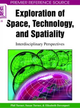 海外直订Exploration of Space, Technology, and Spatiality: Interdisciplinary Perspectives 空间、技术和空间探索：跨学